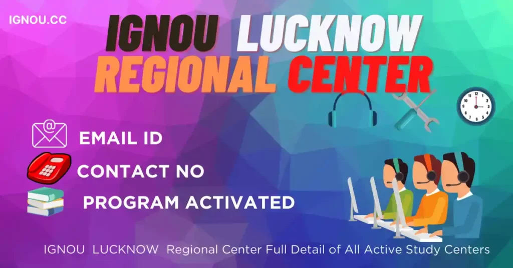 IGNOU Lucknow Regional Center & Study Center [ Full Detail ]