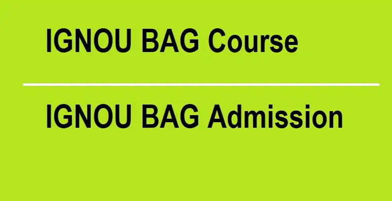 IGNOU BAG Course Details | IGNOU BAG Admission Full Details